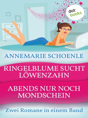 cover image of Ringelblume sucht Löwenzahn & Abends nur noch Mondschein